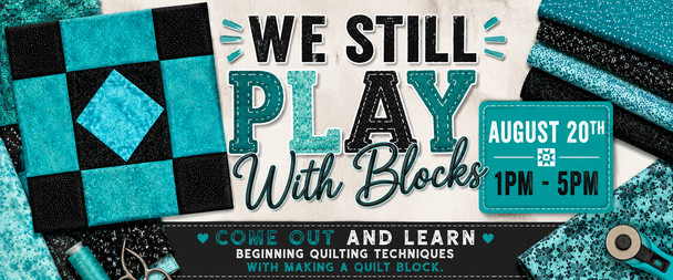 WE STILL PLAY WITH BLOCKS!