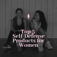 ​Top 5 Best Self-Defense Products for Women