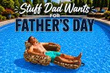 Stuff Dad Wants For Father's Day