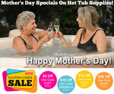 Mother's Day Specials On Hot Tub Supplies