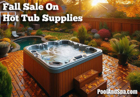 Fall Deals On Hot Tub Supplies