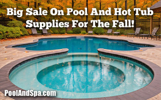Big Sale On Pool And Hot Tub Supplies For The Fall