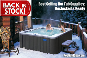 Best Selling Hot Tub Supplies - Restocked & Ready