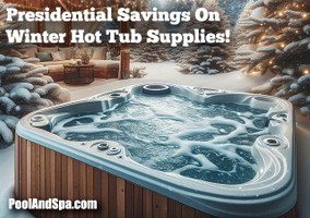 Presidential Savings On Hot Tub Supplies