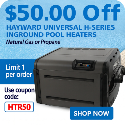 $50.00 Off Hayward H-Series Pool Heaters $50.00 Off Hayward H-Series Pool Heaters