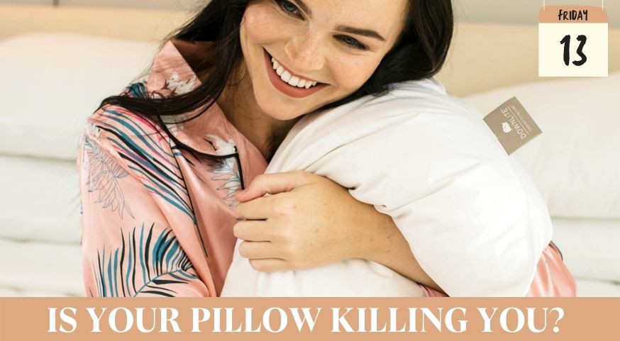 Is Your Pillow Killing You? (Friday the 13th edition)