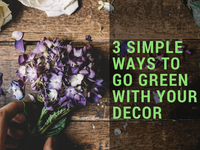 3 Simple Ways to Go Green With Your Decor
