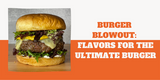 Burger Blowout: Flavors for the Ultimate Burger