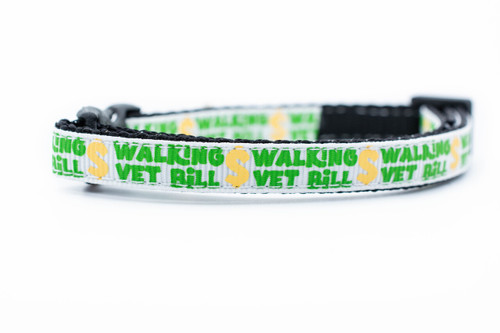 collar with black nylon and a funny print with paws, dollar signs and the words, Walking Vet Bill collar with black nylon and a funny print with paws, dollar signs and the words, Walking Vet Bill