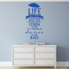 Wall quote "Life isn't about waiting for the storm to pass, it's learning to dance in the rain," vinyl wall decal in traffic blue