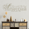 "All I have needed Thy Hand hath Provided, Great is Thy Faithfulness Lord unto Me." Religious wall decal quote in limited edition tumbleweed vinyl color.