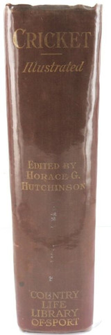 1903 “THE COUNTRY LIFE LIBRARY OF SPORT. CRICKET” EDITED by HORACE G HUTCHINSON.