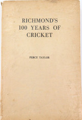 RICHMOND, VICTORIA. 1954 “RICHMOND’S 100 YEARS OF CRICKET” by PERCY TAYLOR