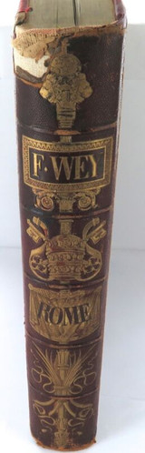 1875 Very Large Hardcover Book, “Rome Descriptions et Souvenirs” by Francis Wey.