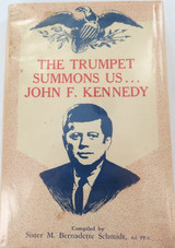 1964 Signed 1st Edition by Sister M. B. Schmidt "The Trumpet Summons Us ... JFK"