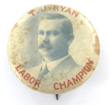 Rare c1915 QLD Political Large Badge. T J Ryan, Labor Champion