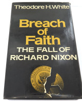 1975 Signed Author "Breach of Faith. The Fall of Richard Nixon" Theodore White