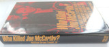1984 1st Edition, Out of Print "Who Killed Joe McCarthy ?" By W B Ewald Jr
