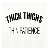 Thick Thighs Thin Patience SVG