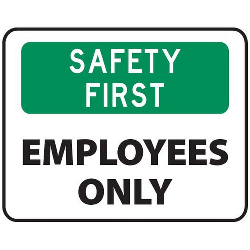 OSHA Signs – SAFETY FIRST EMPLOYEES ONLY