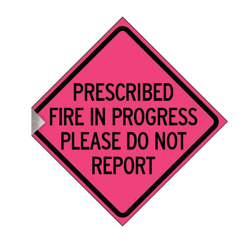 Roll-up Signface PRESCRIBED FIRE IN PROGRESS PLEASE DO NOT REPORT Sign