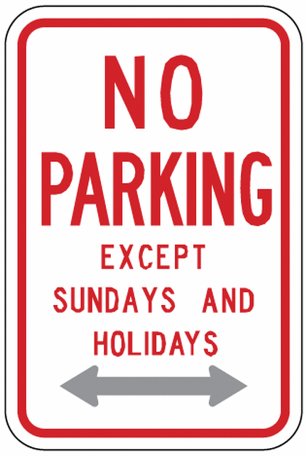 NO PARKING EXCEPT SUNDAYS AND HOLIDAYS (double arrow) Sign R7-3D