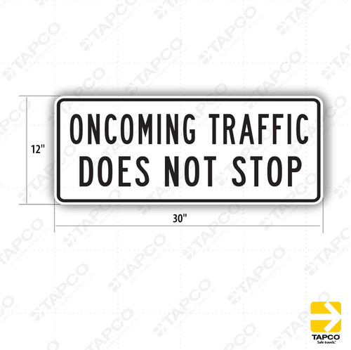 ONCOMING TRAFFIC DOES NOT STOP Sign R1-52a