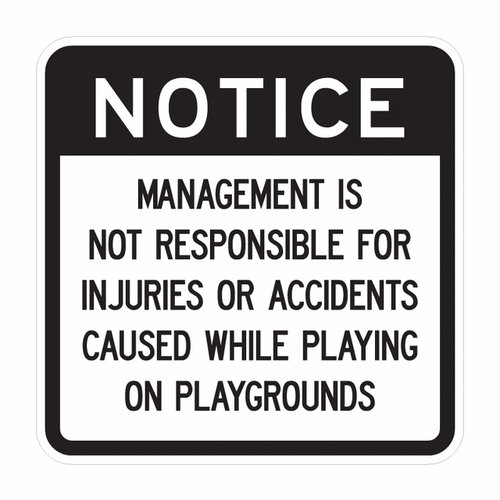 NOTICE | Management is not Responsible for Injuries or Accidents Caused While Playing on Playgrounds