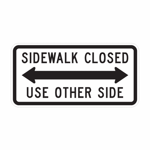 R9-10 SIDEWALK CLOSED USE OTHER SIDE Sign