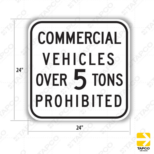 R36 (CA) COMMERCIAL VEHICLES OVER XX (specify #) TONS PROHIBITED Sign
