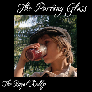 The Royal Kellys single The Parting Glass
