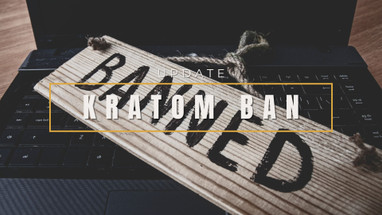 Kratom Ban Update: Current Status 
