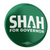 Shah For Governor (2.25" Pin-Back Button -- Pack Of Two!)