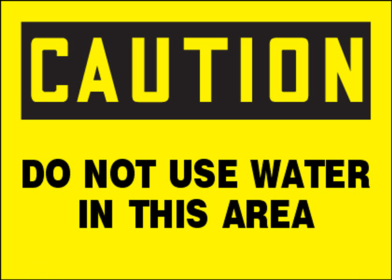 Caution Do Not Use Water In This Area Sign