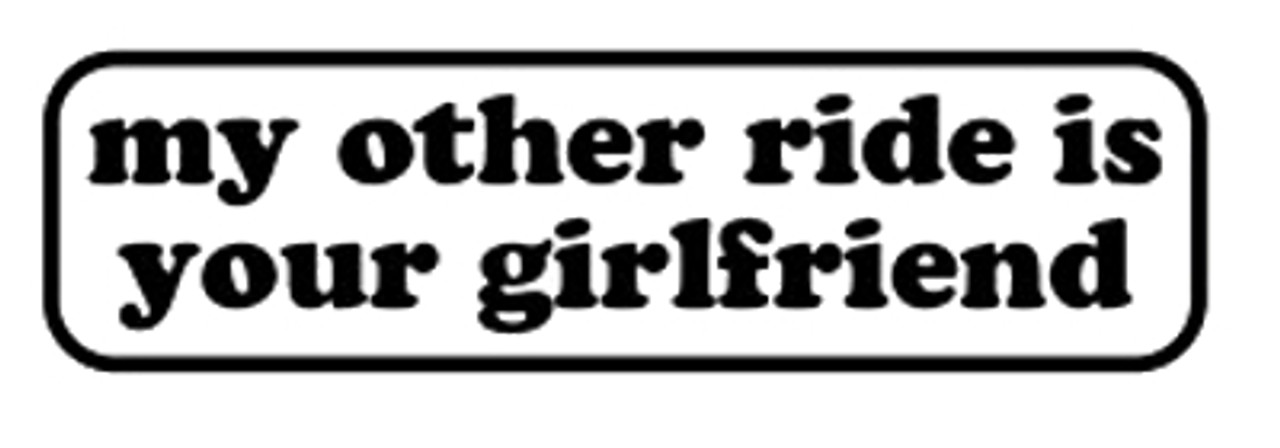 Jdm My Other Ride Is Your Girlfriend Decal