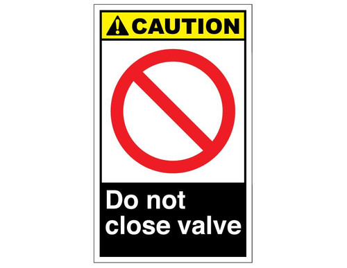 ANSI Caution Do Not Close Valve