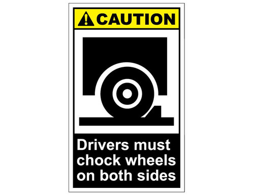 ANSI Caution Drivers Must Chock Wheels On Both Sides