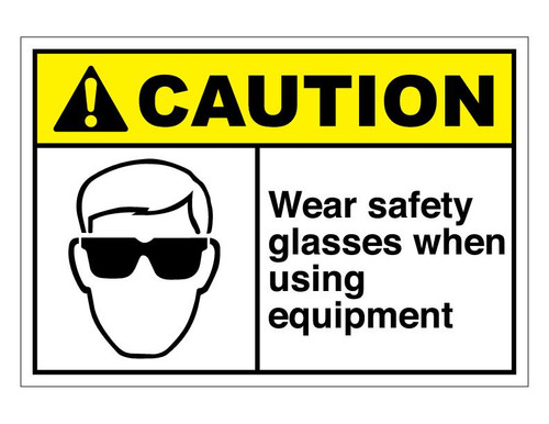 ANSI Caution Wear Safety Glasses When Using Equipment