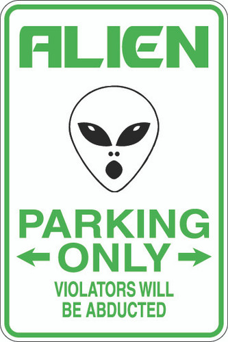 Alien Parking Only Violators Will Be Abducted