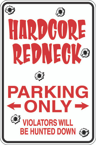 Hardcore Redneck Parking Only