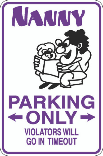 Nanny Parking Only Sign