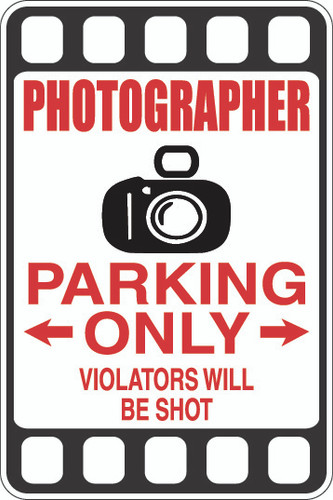 Photographer Parking Only Sign