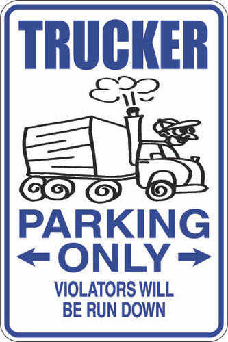 Trucker Parking Only Sign