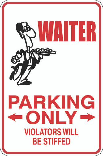 Waiter Parking Only Sign