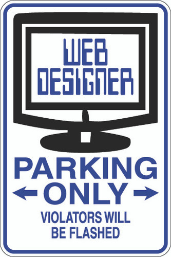 Web Designer Parking Only Sign