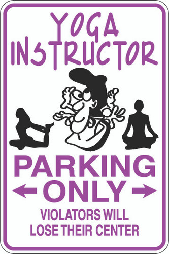 Yoga Instructor Parking Only Sign