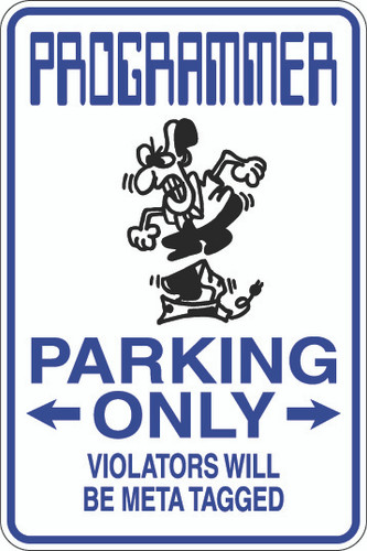 Programmer Parking Only Sign