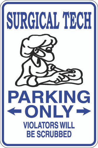 Surgical Tech Parking Only Sign