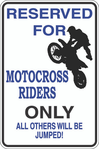 Reserved For Motorcross Riders Only Sign