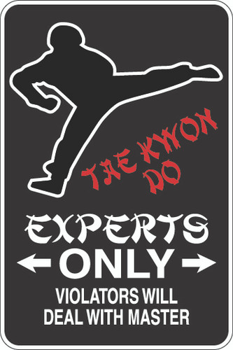 Tae Kwon Do Experts Only Sign